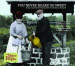 You never heard so sweet / sélectionné et présenté pae Shirley Collins | Adams, Ned