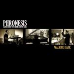 Walking dark / Phronesis | Hoiby, Jasper