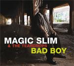 Bad boy / Magic Slim & the Teardrops | Magic Slim