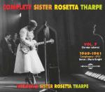 Complete Sister Rosetta Tharpe, vol. 7 : 1960-1961 / Sister Rosetta Tharpe | Tharpe, Sister Rosetta. Interprète. Guit. & voc.