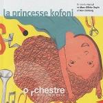 La princesse Kofoni / Un conte musical de Ivan Grinberg | Grinberg, Ivan. Parolier. Par. & mus.