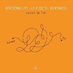 Kazut de tyr / Gaby Kerdoncuff | Kerdoncuff, Gaby. Interprète. Trp.