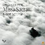 Missa sacra / Robert Schumann | Schumann, Robert (1810-1856). Compositeur. Comp.