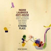 Strong place / Ingrid Laubrock, saxophones | Laubrock, Ingrid. Musicien. Saxo. ténor & soprano