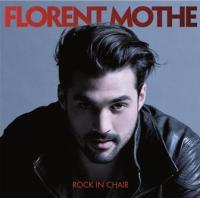 Rock in chair / Florent Mothe | Mothe, Florent. Chanteur. Chant