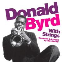 Donald Byrd with strings / Donald Byrd, trompette | Byrd, Donald. (1932-2013). Musicien. Trp.