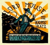 Go calypsonian / Lord Mouse & the Kalypso Katz | Lord Mouse