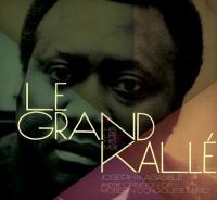 Le grand Kallé : his life, his music / Joseph Kabasele | Kabasele, Joseph. Chanteur. Chant