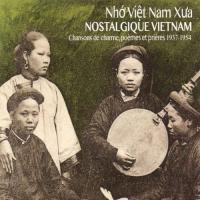 Nho Viêt Nam xu'a : nostalgique Vietnam : chansons de charme, poèmes et prières, 1937-1954 | Bao, Ngoc. Chanteur. Chant