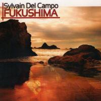 Fukushima / Sylvain del Campo, Saxophone alto | Campo, Sylvain del. Musicien. Saxo. alto