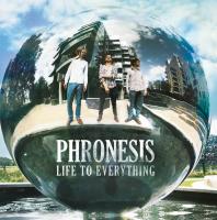 Life to everything / Phronesis | Phronesis