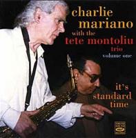 Charlie Mariano with Tete Montoliu trio. vol. 1 : it's standard time | Charlie Mariano (1923-2009). Musicien