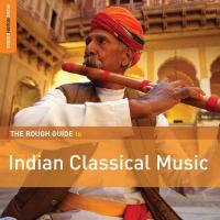 Indian classical music : The rough guide to | Srikanth, Jyotsna