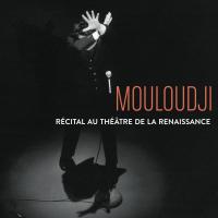 Récital au Théâtre de la Renaissance / Mouloudji | Mouloudji, Marcel (1922-1994). Compositeur. Comp. & chant