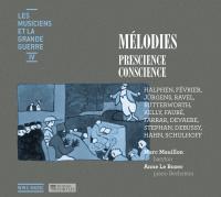 Mélodies : prescience, conscience / Maurice Ravel | Halphen, Fernand. Compositeur. Comp.