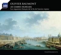 Les Ombres heureuses : les organistes français de la fin de l'Ancien Régime / Claude Balastre | Baumont, Olivier.. Musicien. Org.