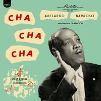 Cha cha cha / Abelardo Barroso | Barroso, Abelardo (1905-1972). Chanteur. Chant