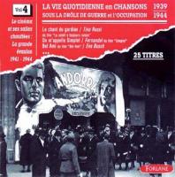 La vie quotidienne en chansons , 1939-1944, vol. 4 : la grande évasion, le cinéma et ses salles chauffées, 1941-1944 | Berry, Guy