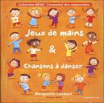 Jeux de mains et chansons à danser / Marguerite Lambert | Lambert, Marguerite. Éditeur scientifique. Réal.