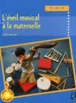 L'éveil musical à la maternelle : PS-MS-GS | Agnès Matthys. Auteur