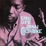 Lush life : like someone in love / John Coltrane, saxo t | Coltrane, John (1926-1967). Saxo t