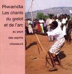 Rwanda : les chants du grelot et de l'arc au pays des esprits chasseurs / Jos Gansemans | Gansemans, Jos. Auteur. Enr.