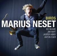 Birds / Marius Neset, Saxohones | Neset, Marius. Musicien. Saxo. ténor & soprano