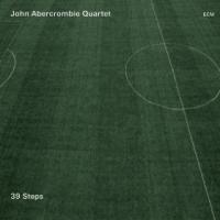 39 steps / John Abercrombie Quartet | Abercrombie, John. (1944-2017)