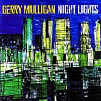 Night lights / Gerry Mulligan Sextet | Mulligan, Gerry (1927-1996)