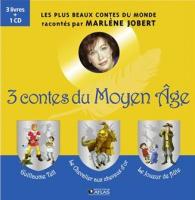 3 contes du Moyen Age | Marlène Jobert (1943-....). Auteur