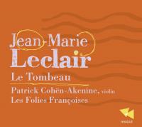 Le Tombeau / Jean-Marie Leclair | Leclair, Jean-Marie (1697-1764). Compositeur. Comp.