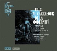 1913 au carrefour de la modernité / Igor Stravinsky | Stravinski, Igor (1882-1971). Compositeur. Comp.