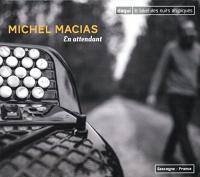 En attendant / Michel Macias | Macias, Michel.. Musicien. Acrdn.