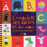 L'Imagier des lettres et des mots : de A à Z en chantant ! | Corinne Albaut (1944-....). Auteur