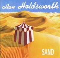 Sand / Allan Holdsworth, guitare | Holdsworth, Allan ((1946-2017)). Interprète. Guit. & synth.