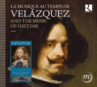 La musique au temps de Velazquez and the music of his time / Mateo Romero | Romero, Mateo (1575-1647)