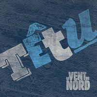 Têtu / Le Vent du Nord | Le Vent du Nord