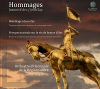 Hommages : Jeanne d'Arc / Jean Zay / Orchestre d'Harmonie de la Région Centre | Tiêt, Ton-That. Compositeur. Comp.