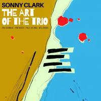 The art of the trio / Sonny Clark, Piano | Clark, Sonny. Musicien. P.