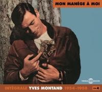 Mon manège à moi : intégrale Yves Montand, 1954-1958, vol. 4 / Yves Montand | Montand, Yves (1921-1991). Chanteur. Chant