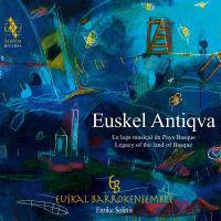Euskel antiqua : le legs musical du Pays Basque