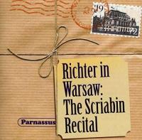 Richter in Warsaw : The Scriabin récital / Alexandre Scriabine | Scriabine, Alexandre (1872-1915). Compositeur. Comp.