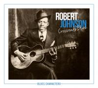 Crossroads blues / Robert Johnson, comp., chant, guit. | Johnson, Robert (1911-1938). Compositeur. Comp., chant, guit.