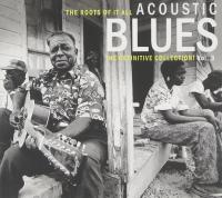 The roots of it all acoustic blues : the definitive collection! Vol. 3 | Lipscomb, Mance (1895-1976)