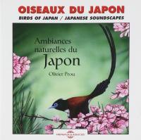 Oiseaux du Japon : ambiances naturelles du Japon / Olivier Prou | Prou, Olivier. Collecteur. Enr.