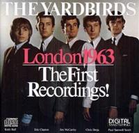 London 1963 : the first recordings | Yardbirds. Musicien. Ens. voc. & instr.