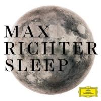 Sleep / Max Richter, comp., p, claviers, électronique | Richter, Max. Compositeur. Interprète