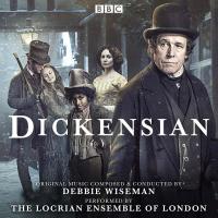 Dickensian : bande originale de la série télévisée | Debbie Wiseman (1963-....). Compositeur