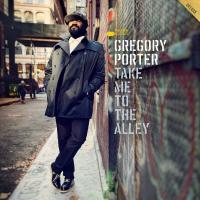 Take me to the alley | Gregory Porter (1971-....). Chanteur