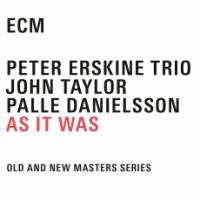 As it was / Peter Erskine Trio | Erskine, Peter.